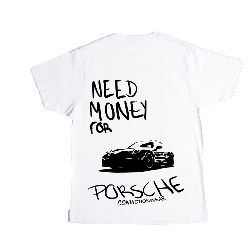 Need money for porsche White T-shirt