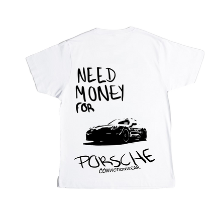 Need money for porsche White T-shirt